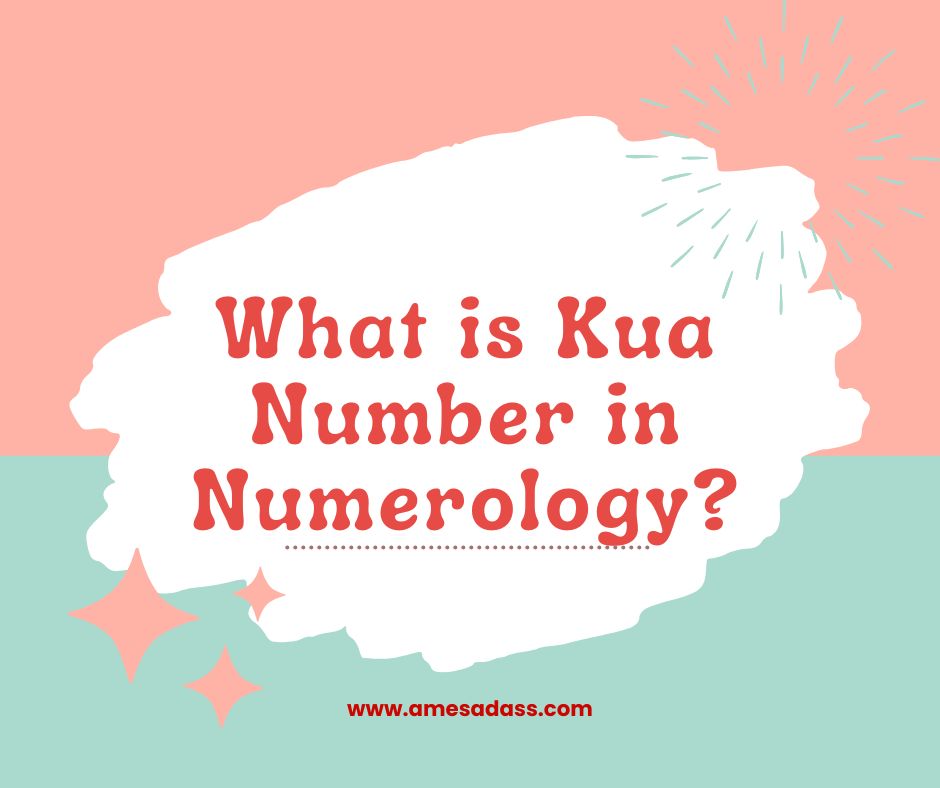 What is a Kua Number in Numerology